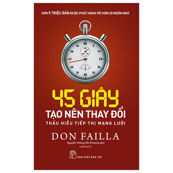Sách - 45 Giây Tạo Nên Thay Đổi: Thấu Hiểu Tiếp Thị Mạng Lưới (Tái Bản 2023) - Don Failla