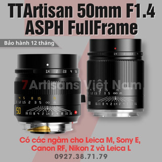 Ống kính TTArtisan 50mm F1.4 ASPH lens Full-Frame chân dung xóa phông cho Leica M, Sony FE, Canon RF, Nikon Z và Leica L
