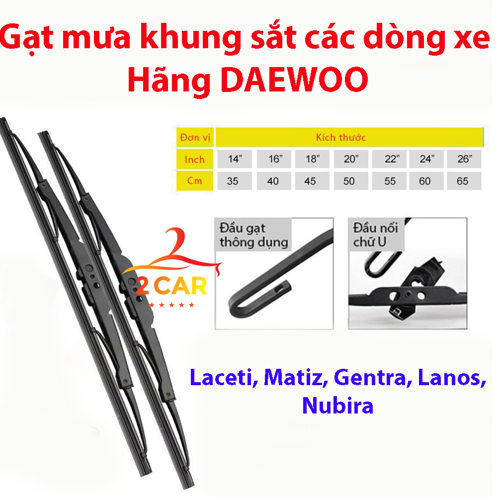 - Gạt Mưa Ô Tô Khung sắt lưỡi silicon, Dùng Các xe Daewoo Lacetti, Matiz, Gentra, Lanos, Nubira, siêu sạch siêu bền