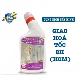 Nước Tẩy Rửa Cặn Canxi Trên Kính SMART TK - Vệ Sinh Sạch Cặn Bám Lâu Ngày Vách Kính Nhà Tắm, Gương - Loại Mạnh Nhất