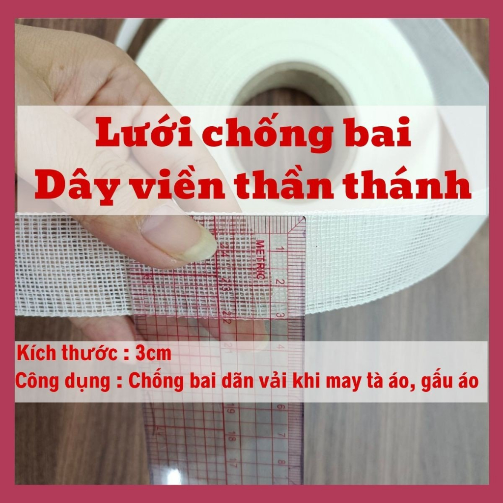 Lưới chống bai dây viền thần thánh may gấu áo váy, tà áo dài không bị nhăn vặn