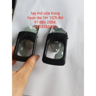tay mở cửa trong hyundai 1t, 1t25 đời 97, 98, 99 đến 2004