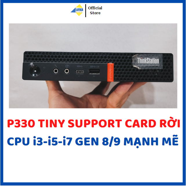 Máy tính mini pc Lenovo P330 Workstation tiny/I3 8100T I5 8500T/I7 8700 GEN 8 9 CPU hỗ trợ card VGA rời P620 P1000