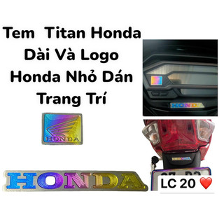 LC 20 - Tem Titan Honda Dài Và Logo Honda Nhỏ Dán Xe Máy Bợ Cổ , Biển Số , Đuôi Dè Sau , Mặt Đồng Hồ ,… - Sài Gòn LC