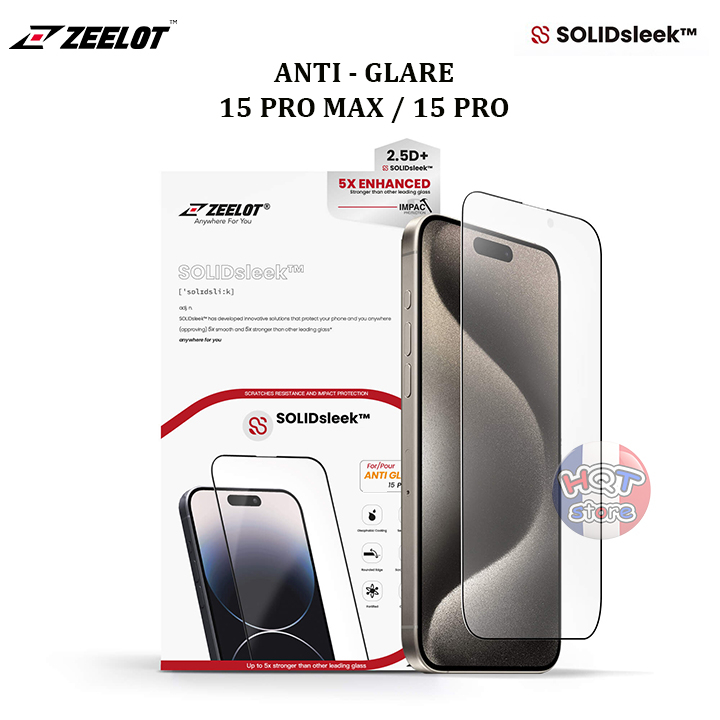 Kính chống vân tay ZEELOT SOLIDsleek Anti Glare cho IP 15 Pro Max / 15 Pro