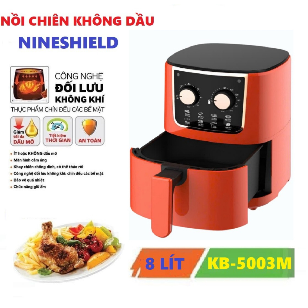 Nồi chiên không dầu NINESHIELD 10.5L KB-8002M/ 8L KB-5003M/ 15L KB-9001M bảo hành 12 tháng