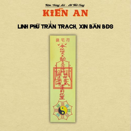 Linh Phù Mua May Bán Đắt, Kích Tài Lộc, Trừ Tà, Trấn Trạch, Xin bán BĐS Kiến An