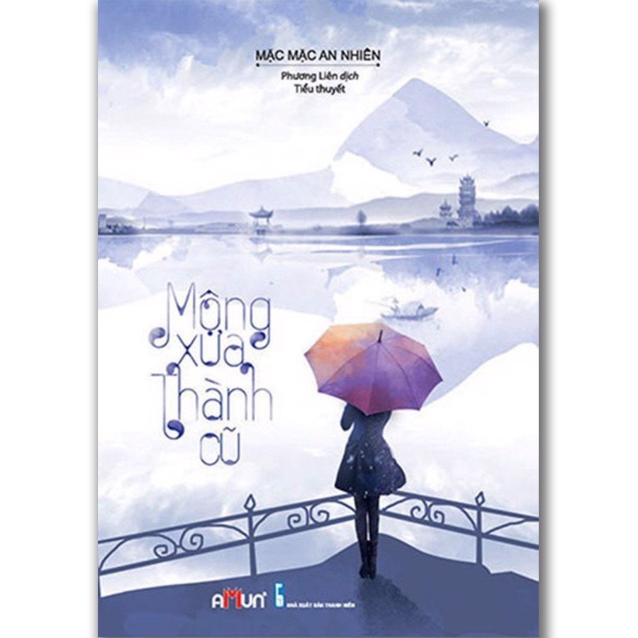 Sách - Mộng xưa thành cũ (Mặc Mặc An Nhiên)