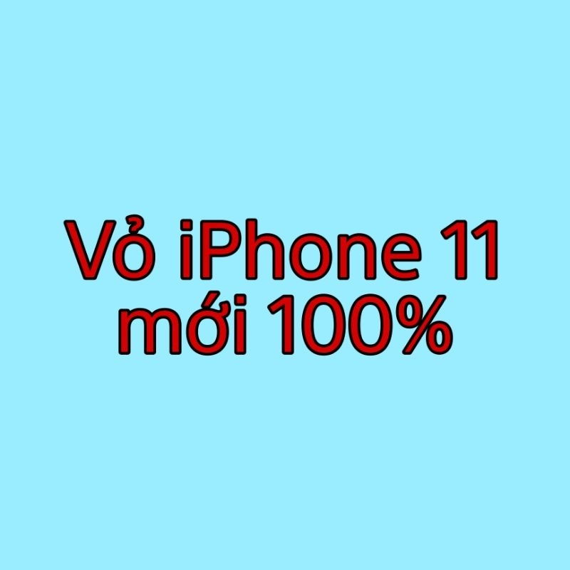 Vỏ 11 2 mắt camera thay mới 100% lưng sườn