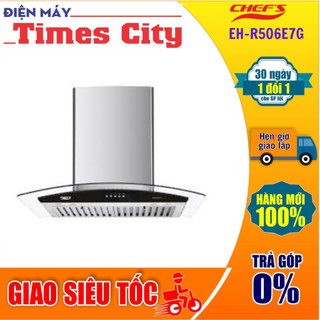 Máy hút mùi chefs eh-r506e7g