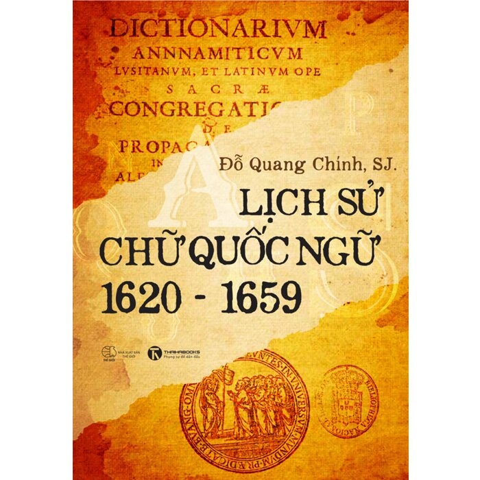 Sách - Lịch sử chữ quốc ngữ - Đỗ Quang Chính, SJ - THA150