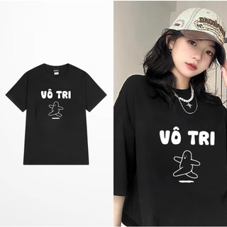 Áo Thun Unisex Nam Nữ in chữ VÔ TRI chất vải 100% cotton thun co giản 2 chiều thoáng mát