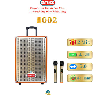  Loa kéo Ontekco 1202 1502 kết nối bluetooth kèm 2 mic hát karaoke không dây cao cấp bảo hành 12 tháng 