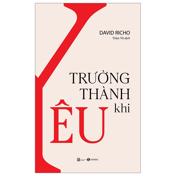 Sách - Trưởng thành khi yêu - Khám phá 5 đặc tính của một tình yêu tỉnh thức - David Richo - THA189