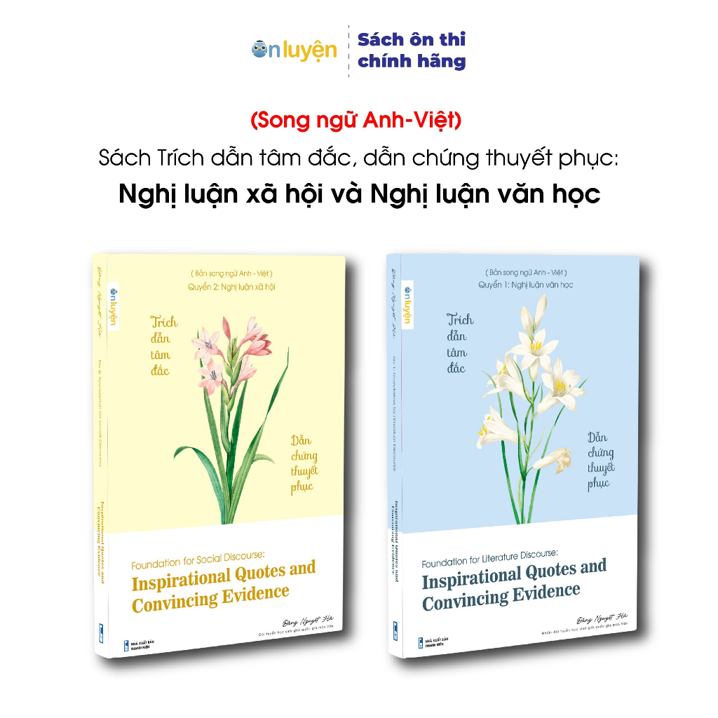 (Song ngữ Anh-Việt) Sách Trích dẫn tâm đắc, dẫn chứng thuyết phục: Nghị luận xã hội và Nghị luận văn học