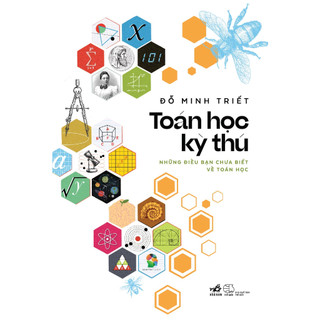 Sách - Toán học kỳ thú: Những điều bạn chưa biết về toán học (Đỗ Minh Triết) (NN)