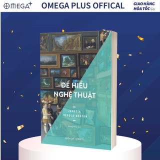 Sách tư duy về nghệ thuật: để hiểu nghệ thuật - những nguyên tắc cơ bản của mọi loại hình nghệ thuật thị giác