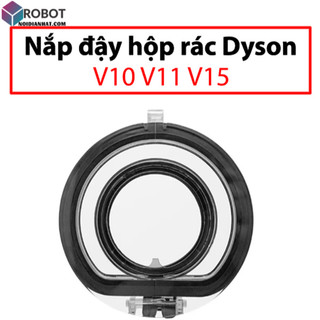 Nắp đậy hộp chứa rác cho dyson v10, v11, v15