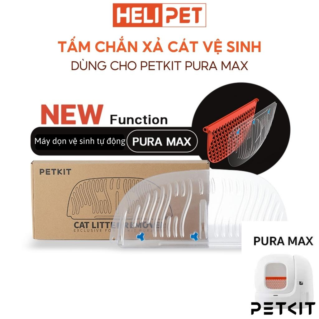 Tấm Chắn Xả Cát Cũ Máy Vệ Sinh Cho Mèo PETKIT Pura Max - HeLiPet