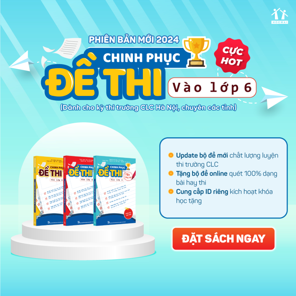 [LỚP 5] Sách Chinh Phục Đề Thi Vào Lớp 6 Môn Tiếng Anh - Bộ đề chuẩn ôn luyện thi vào lớp 6 chất lượng cao - HOCMAI