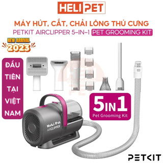 Máy Cắt, Tỉa, Hút Lông Chó Mèo 5 Công Dụng PETKIT AirClipper 5-in-1 Pet Grooming Kit - HeLiPet