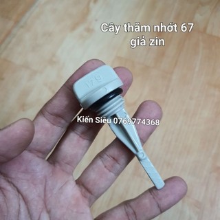 Ty thăm nhớt xe cub hàng tốt