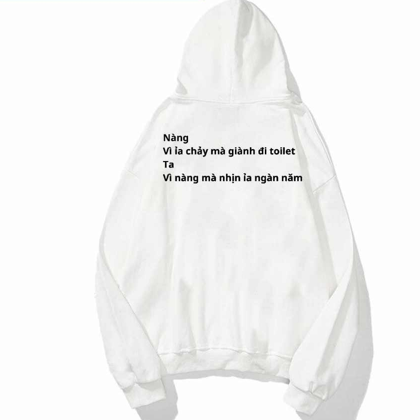 Áo Slogan hài hước , áo hoodie nàng vì ỉa chảy mà dành đi toilet