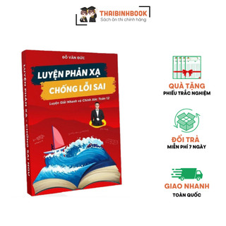 Sách Luyện Phản Xạ Chống Lỗi Sai - Thầy Đỗ Văn Đức