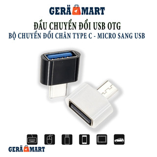 Cổng chuyển đổi OTG từ Type-C hoặc Micro sang cổng USB cho điện thoại Android