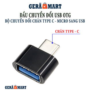 Cổng chuyển đổi OTG từ Type-C hoặc Micro sang cổng USB cho điện thoại Android