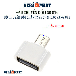 Cổng chuyển đổi OTG từ Type-C hoặc Micro sang cổng USB cho điện thoại Android