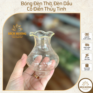 Bóng đèn thờ, đèn dầu cổ điển thủy tinh - chụp đèn bão thủy tinh chịu nhiệt