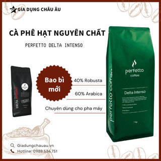 Cà phê hạt nguyên chất Perfectto Delta Series Intenso 1kg - Hạt cà phê rang mộc chuyên dùng cho máy pha cà phê Delonghi