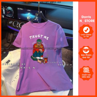 Áo thun chất liệu cotton 100% áo phông form rộng dorris trust me