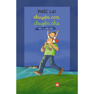 Sách - chuyện con, chuyện cha - cha và con trai - phúc lai