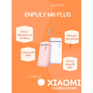 Máy tăm nước Xiaomi ENPULY M6,M6 Plus mini công suất mạnh mẽ, tần số cao kháng nước IPX8 thuận tiện