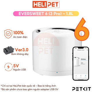 Máy Lọc Nước Cho Mèo, Cho Chó PETKIT Eversweet 6 Bơm Không Dây, Chất Liệu Inox 304 và Nhựa ABS - HeLiPet