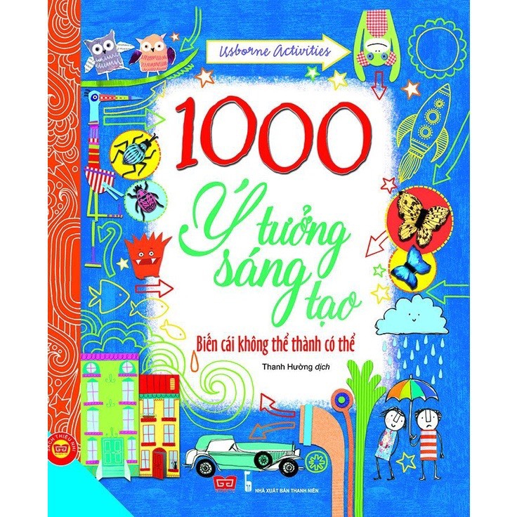 Sách thiếu nhi - 1000 ý tưởng sáng tạo - Biến cái không thể thành có thể