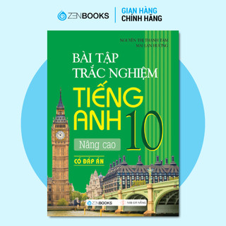 Sách Bài Tập Trắc Nghiệm Tiếng Anh Nâng Cao 10 (Có Đáp Án) Mai Lan Hương
