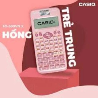 Máy tính Casio 580VNX, 570VN, 570 es plus 2nd ( bảo hành 7 năm).