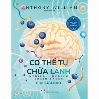 Sách - Cơ thể tự chữa lành - Giải cứu não - Tác giả Anthony William