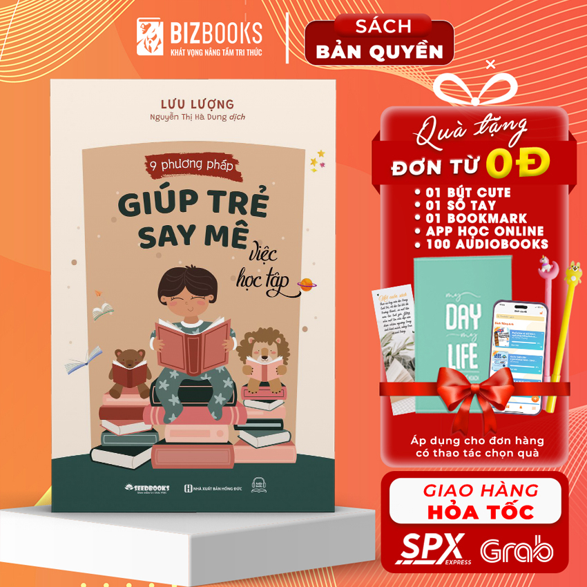 Sách 9 Phương Pháp Giúp Trẻ Say Mê Việc Học Tập - Tìm Thấy Ý Nghĩa Của Việc Học Và Đến Trường Một Cách Vui Vẻ