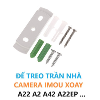  Chân đế Treo gắn trần camera IMOU A22 A42 RANGE 2 A22EP A2  chân đế camera 