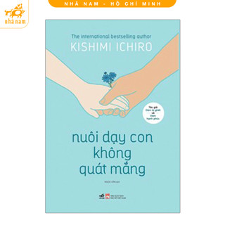Sách - Nuôi dạy con không quát mắng (Nhã Nam HCM)
