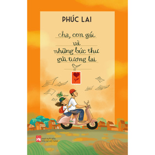 Sách - cha, con gái và những bức thư gửi tương lai - phúc lai - nxb phụ nữ - nxb phụ nữ