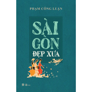 Sách - sài gòn đẹp xưa - phạm công luận
