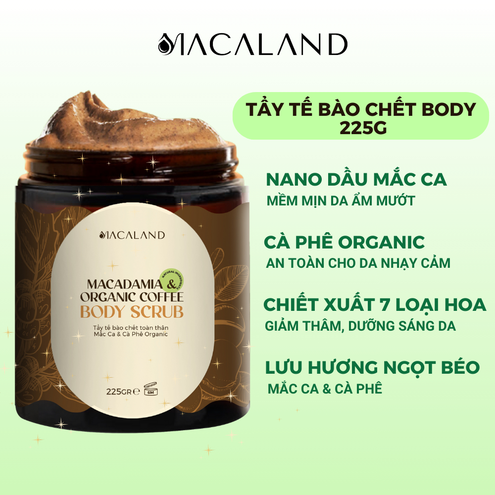 Tẩy Tế Bào Chết Body Scrub Cà Phê Organic-Mắc Ca 225g Macaland Dưỡng Ẩm, Chăm Da Sáng Mịn