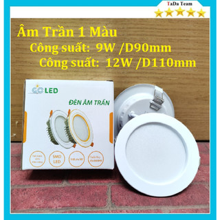 Bóng âm trần downlight 8w( lỗ khoét 90mm) 12w(Lỗ khoét 110mm) 1 màu, 7W,9W 3 màu lỗ 90mm