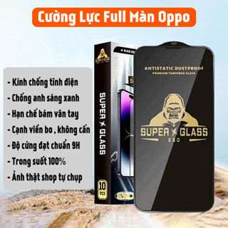 Kính cường lực Oppo full màn KingKong Anti Static đủ các dòng máy + tặng kèm bộ giấy lau.Ảnh thật shop tự quay chụp