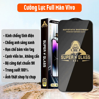 Kính cường lực Vivo full màn KingKong Anti Static các dòng máy + tặng kèm bộ giấy lau.Ảnh thật shop tự chụp